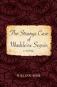 The Strange Case of Madeleine Seguin, Rose William