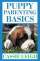 Puppy Parenting Basics, Leigh Cassie