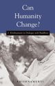 Can Humanity Change?, Krishnamurti J.