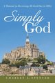 Simply God, Spencer Charles L.