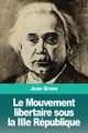 Le Mouvement libertaire sous la IIIe Rpublique, Grave Jean