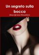 Un segreto sulla bocca, Monachesi Anna Grazia