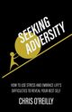Seeking Adversity, O'Reilly Chris