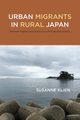 Urban Migrants in Rural Japan, Klien Susanne
