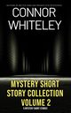 Mystery Short Story Collection Volume 2, Whiteley Connor
