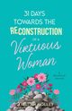31 Days Towards the Reconstruction of a Virtuous Woman, Holley Tristian