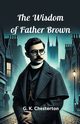 The Wisdom Of Father Brown, Chesterton G. K.