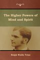 The Higher Powers of Mind and Spirit, Trine Ralph Waldo