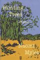 Painting Trees, Myles Naomi