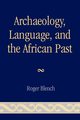 Archaeology, Language, and the African Past, Blench Roger