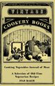 Cooking Vegetables Instead of Meat - A Selection of Old-Time Vegetarian Recipes, Baker Ivan