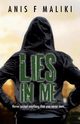 Lies In Me, Maliki Anis F
