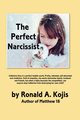 The Perfect Narcissist, Kojis Ronald A