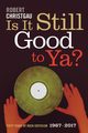 Is It Still Good to Ya?, Christgau Robert