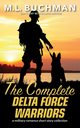 The Complete Delta Force Warriors, Buchman M. L.