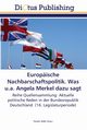 Europische Nachbarschaftspolitik. Was u.a. Angela Merkel dazu sagt, 