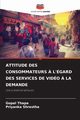 ATTITUDE DES CONSOMMATEURS ? L'GARD DES SERVICES DE VIDO ? LA DEMANDE, Thapa Gopal