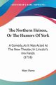 The Northern Heiress, Or The Humors Of York, Davys Mary