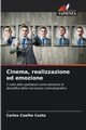 Cinema, realizzazione ed emozione, Coelho Costa Carlos