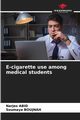 E-cigarette use among medical students, Abid Narjes