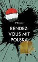 Rendez-vous mit Polska, Bouzac JP