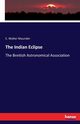 The Indian Eclipse, Maunder E. Walter
