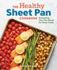 The Healthy Sheet Pan Cookbook, Kirwan Ruthy