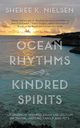 Ocean Rhythms Kindred Spirits, Nielsen Sheree K