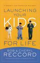 Launching Your Kids for Life, Reccord Bob