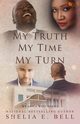 My Truth My Time My Turn, Bell Shelia E.