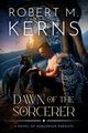 Dawn of the Sorcerer, Kerns Robert M.