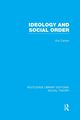 Ideology and Social Order (RLE Social Theory), Carlton Eric