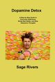 Dopamine Detox, Rivers Sage