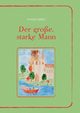 Der groe, starke Mann, Moser Hanjo