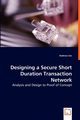 Designing a Secure Short Duration Transaction Network - Analysis and Design to Proof of Concept, Gin Andrew