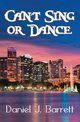 Can't Sing or Dance, Barrett Daniel J.