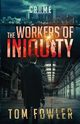 The Workers of Iniquity, Fowler Tom