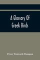 A Glossary Of Greek Birds, Wentworth Thompson D'Arcy