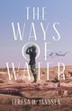 The Ways of Water, Janssen Teresa H.