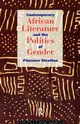 Contemporary African Literature and the Politics of Gender, Stratton Florence