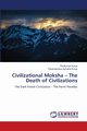 Civilizational Moksha - The Death of Civilizations, Kurup Ravikumar