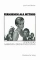 Fernsehen als Mythos, Bleicher Joan-Kristin