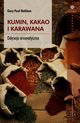 Kumin kakao i karawana Odyseja aromatyczna, Nabhan Paul Gary