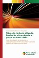 Fibra de carbono ativada-Produ?o ultrarrpida a partir da PAN T?xtil, Saldanha Marcuzzo Jossano