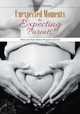 Unexpected Moments for Expecting Parents! Mom and Dad's Edition Pregnancy Journal, @Journals Notebooks