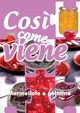 Cos? come viene. Marmellate e gelatine, Benassi Alessandra