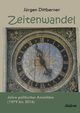 Zeitenwandel. Jahre politischer Ansichten (1979 bis 2016), Dittberner Jrgen