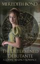 The Determined Debutante, Bond Meredith
