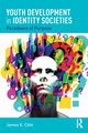 Youth Development in Identity Societies, Cote James E.