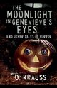 The Moonlight in Genevieve's Eyes, Krauss D.